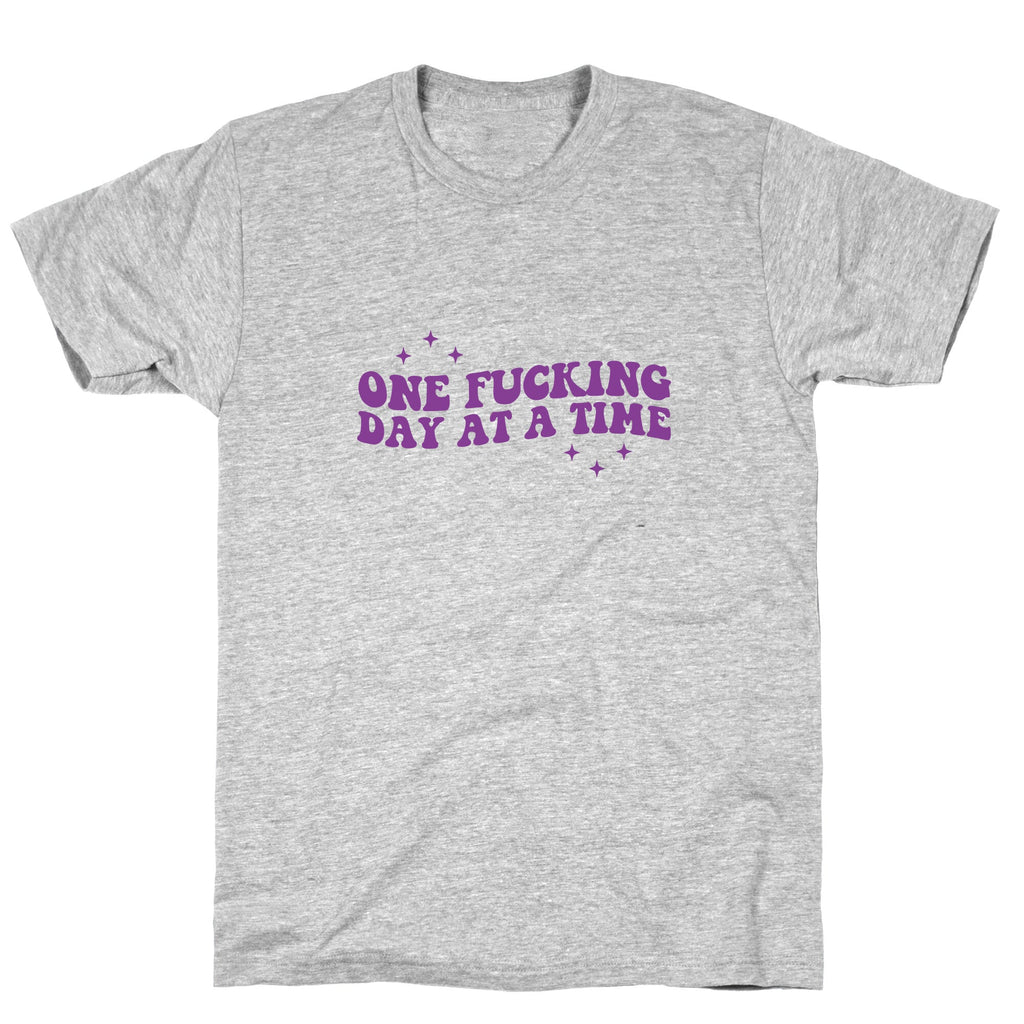 One Fucking Day At A Time Unisex