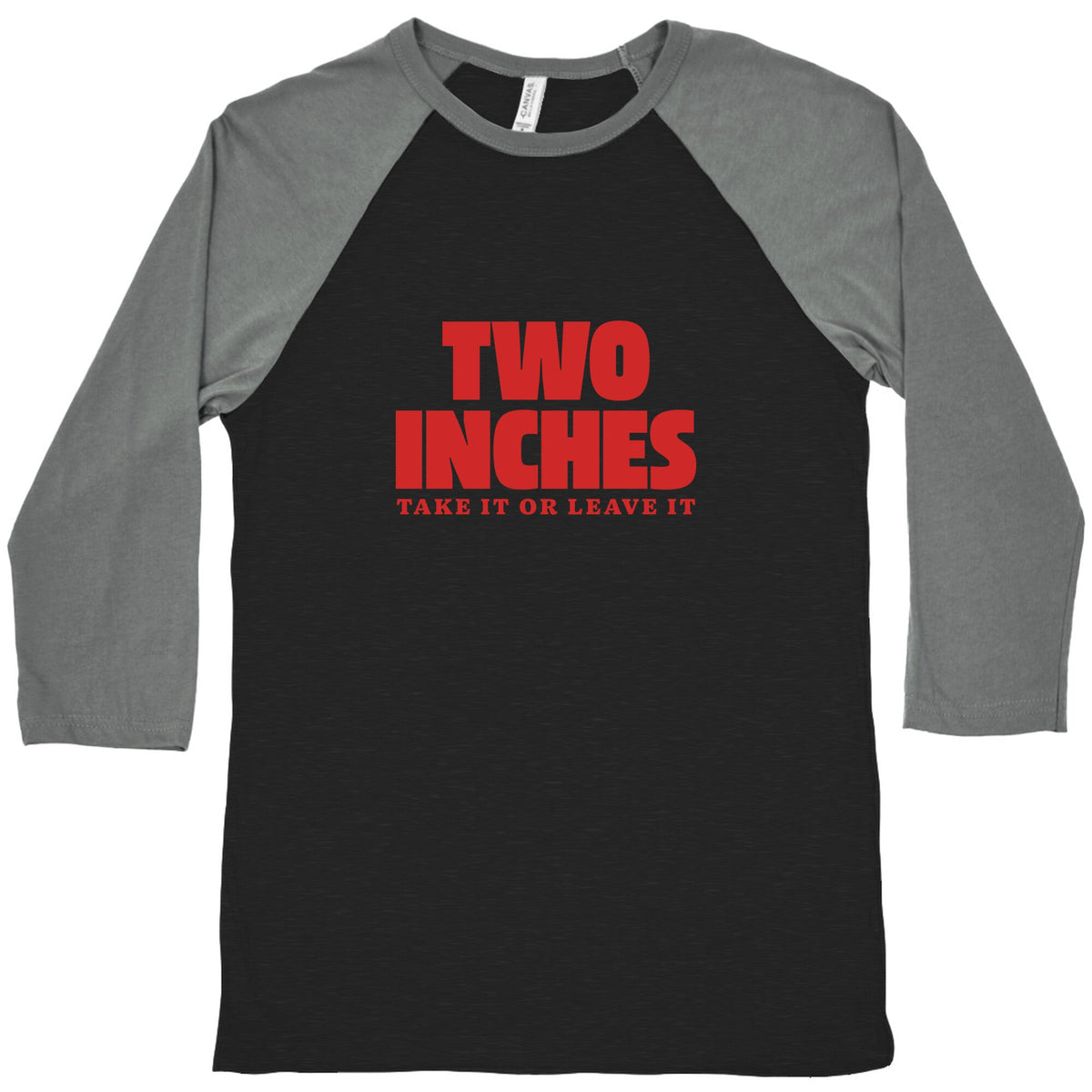 Two Inches Take It Or Leave It Baseball Tee Unisex