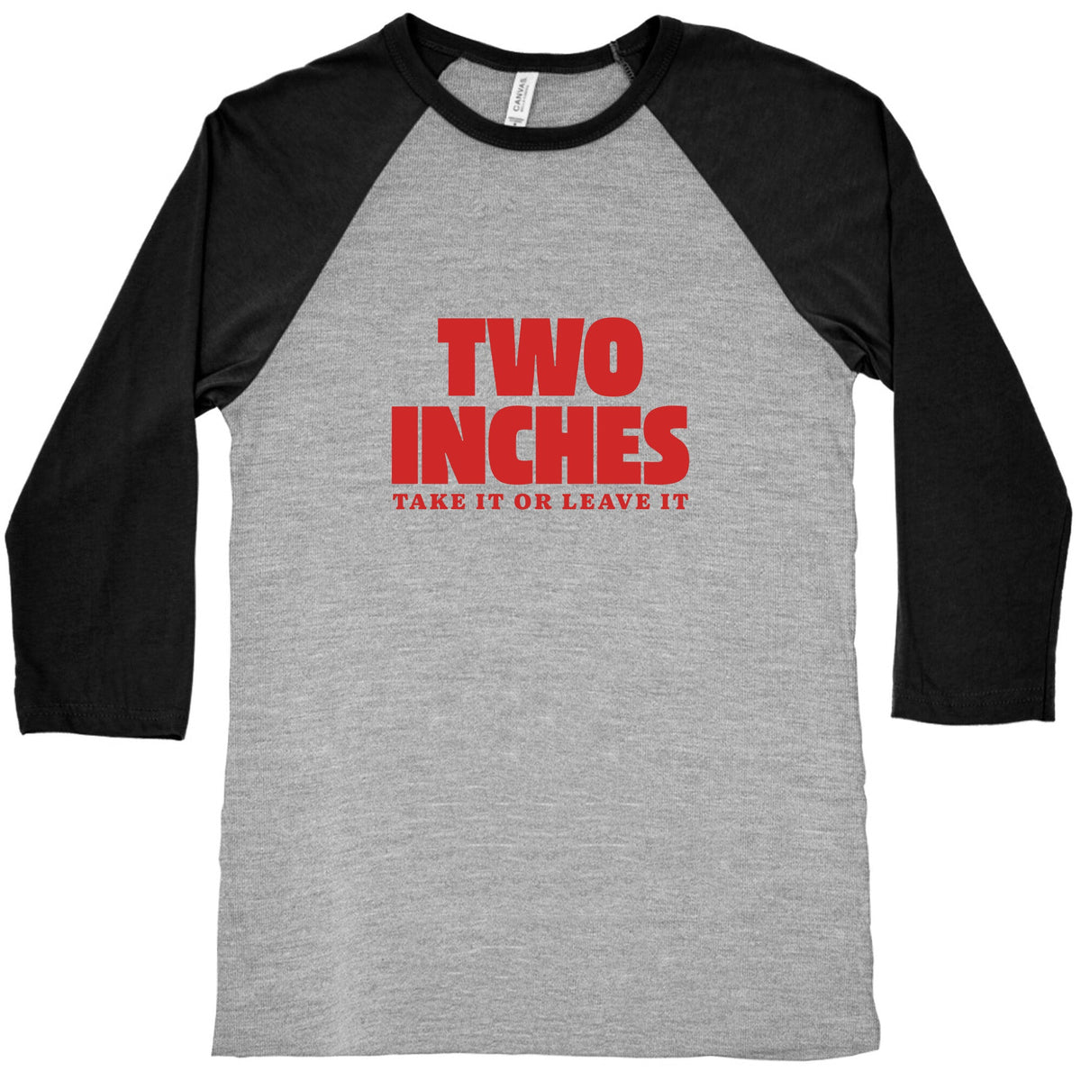 Two Inches Take It Or Leave It Baseball Tee Unisex