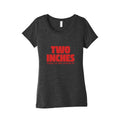 Two Inches Take It Or Leave It Womens Triblend Tee Unisex