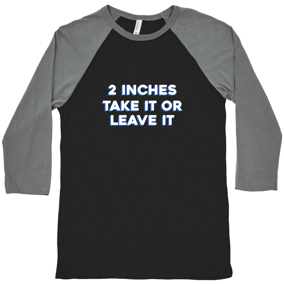 2 Inches Take It Or Leave It Baseball Tee Unisex