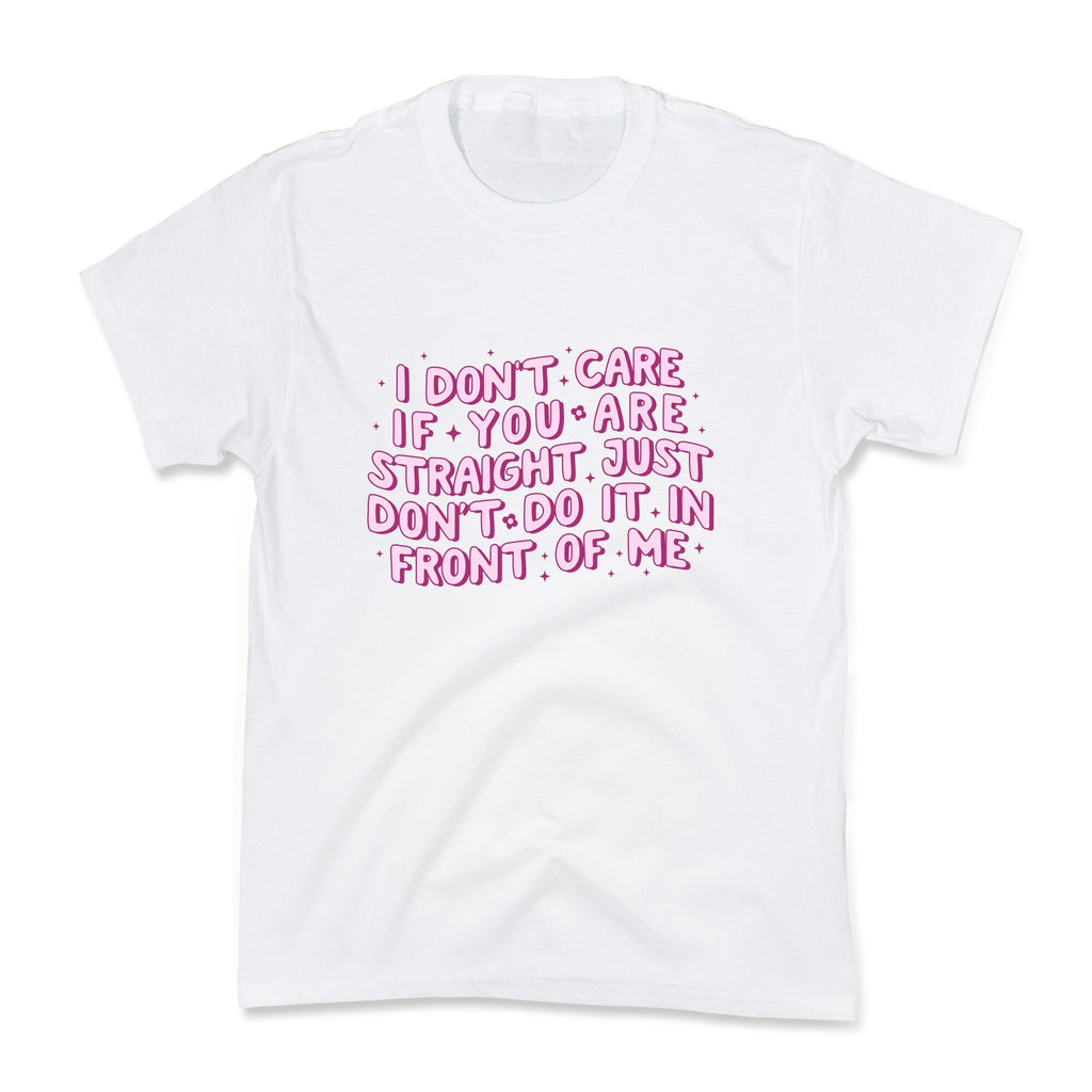 I Dont Care If You Are Straight Kids Tee Unisex