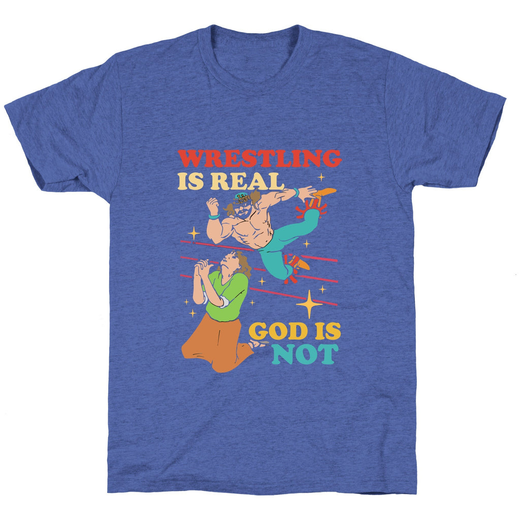 Wrestling Is Real Unisex Triblend Tee Unisex