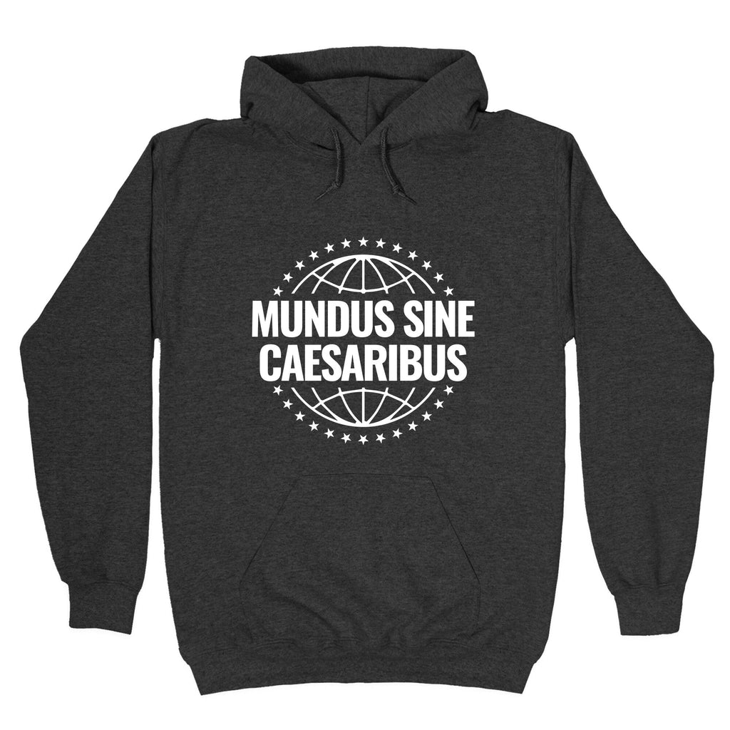 Mundus Sine Caesaribus Quote Unisex