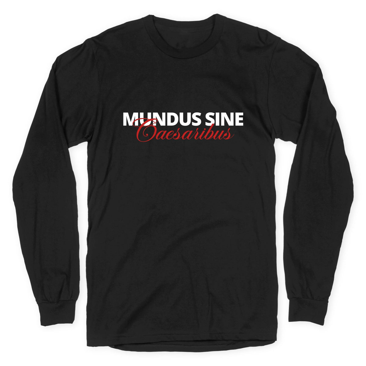 Mundus Sine Caesaribus CEO Quote Longsleeve Tee Unisex
