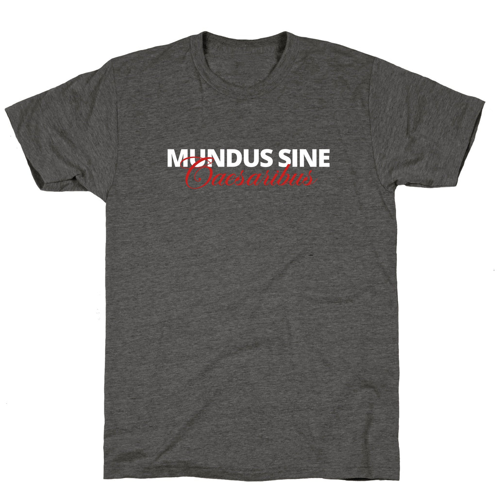 Mundus Sine Caesaribus CEO Quote Unisex Triblend Tee Unisex