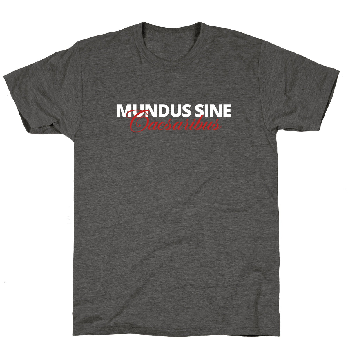 Mundus Sine Caesaribus CEO Quote Unisex Triblend Tee Unisex