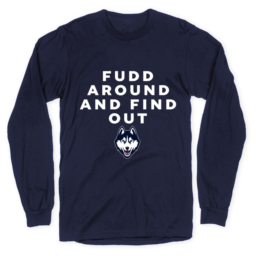 Fudd Around Find Out Longsleeve Tee Unisex