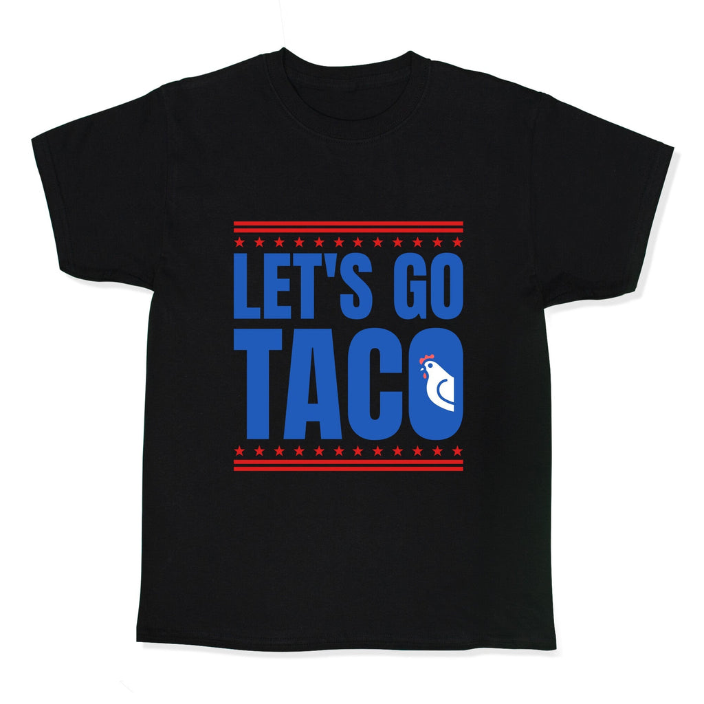 Lets Go Taco Anti Trump Kids Tee Unisex