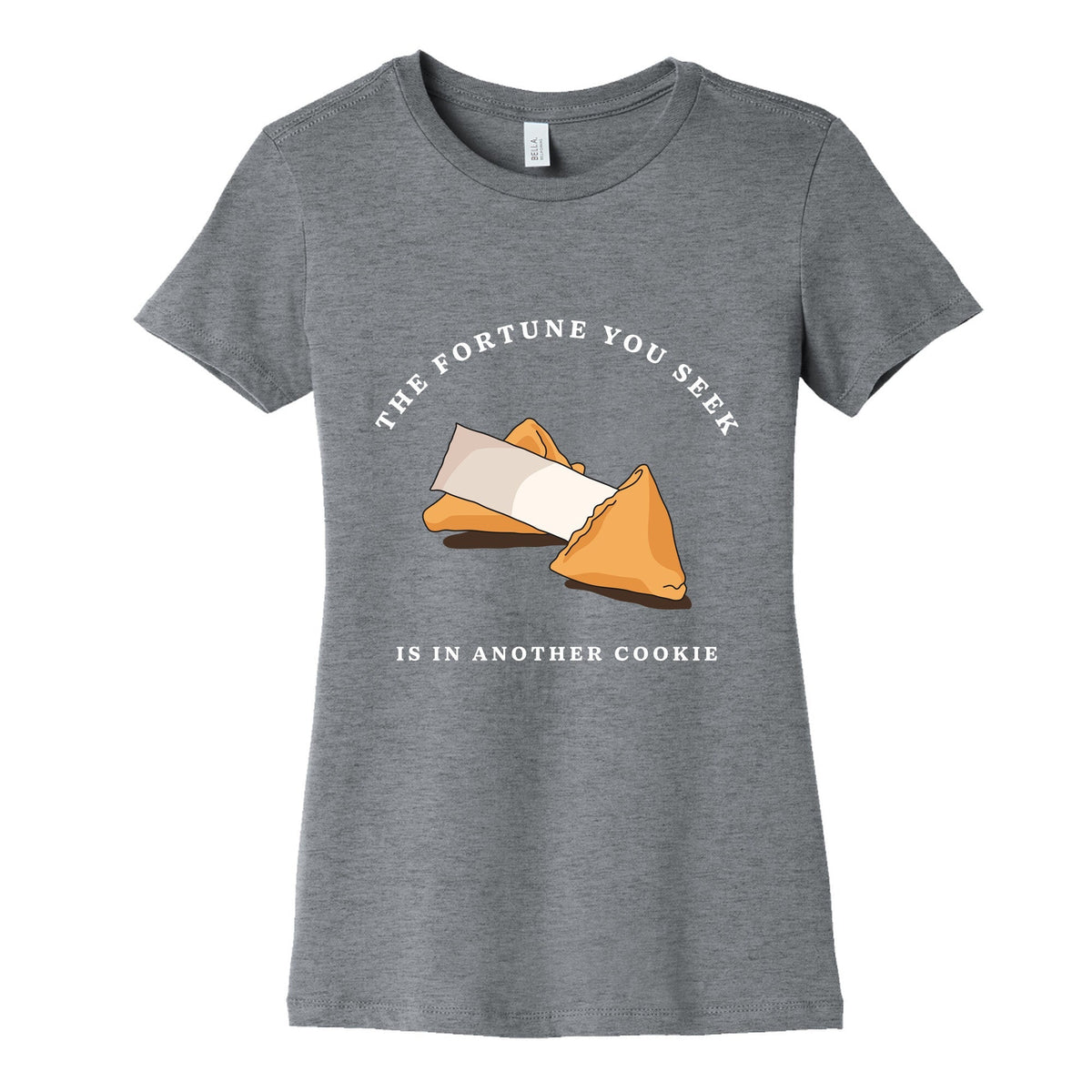 The Fortune You Seek Cookie Womens Cotton Tee Unisex