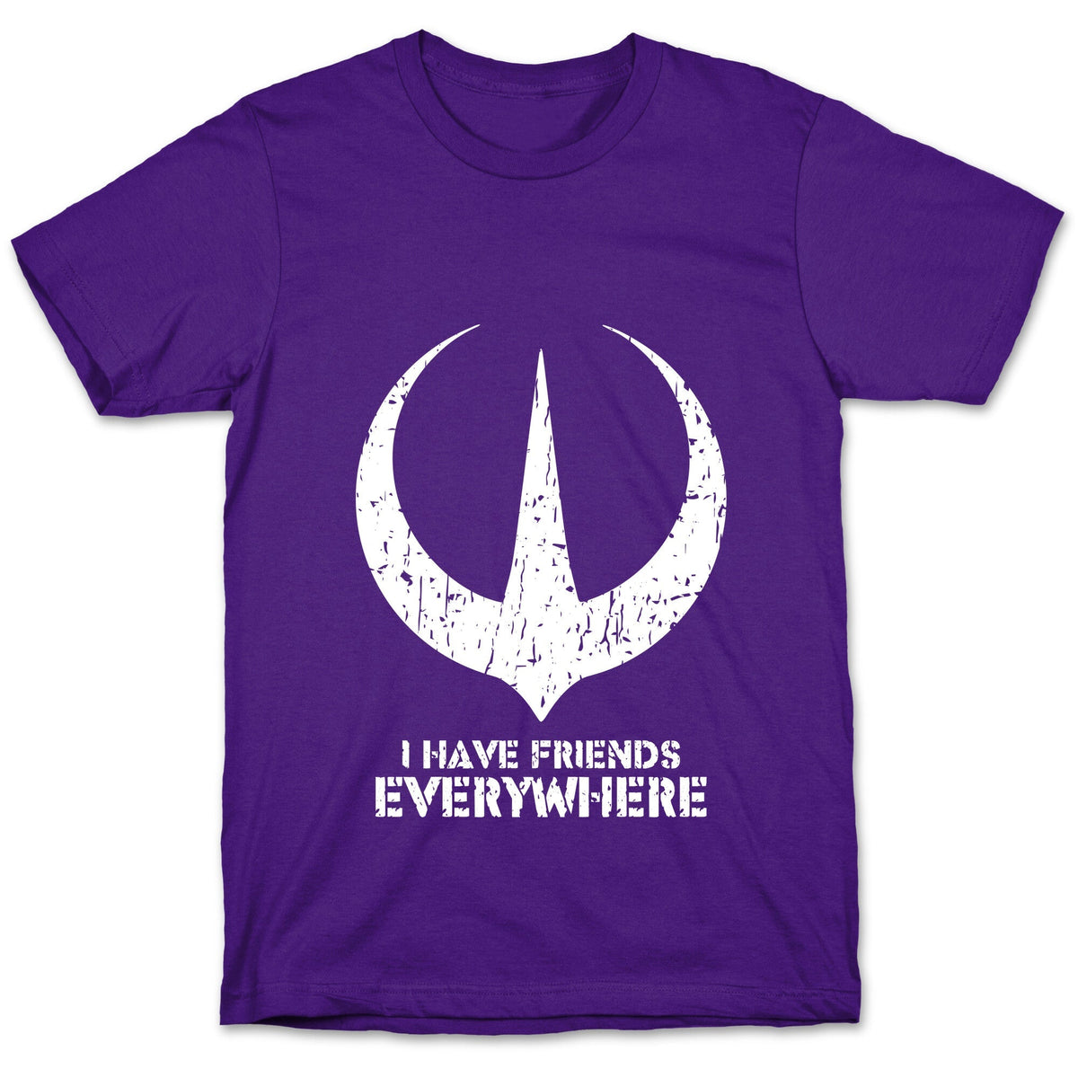 I Have Friends Everywhere Unisex
