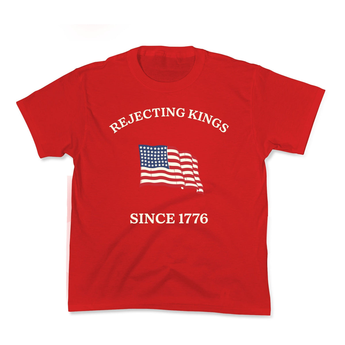 Rejecting Kings Since 1776 Kids Tee Unisex