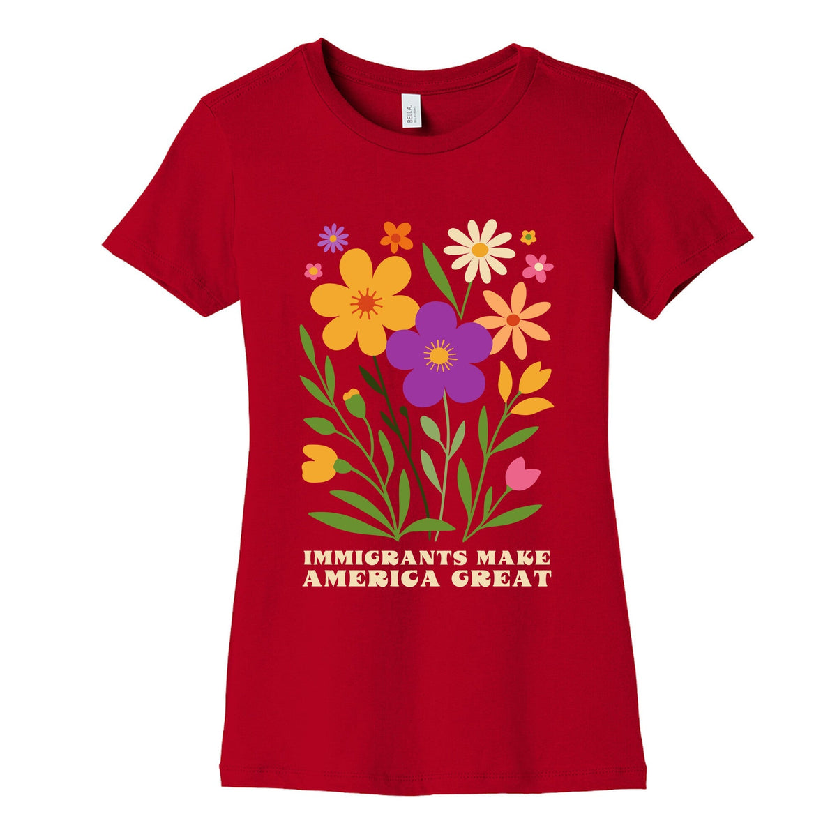 Immigrants Make America Great Floral Womens Cotton Tee Unisex