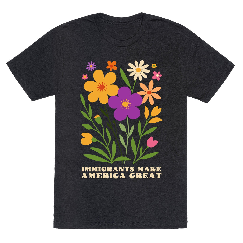 Immigrants Make America Great Floral Unisex Triblend Tee Unisex