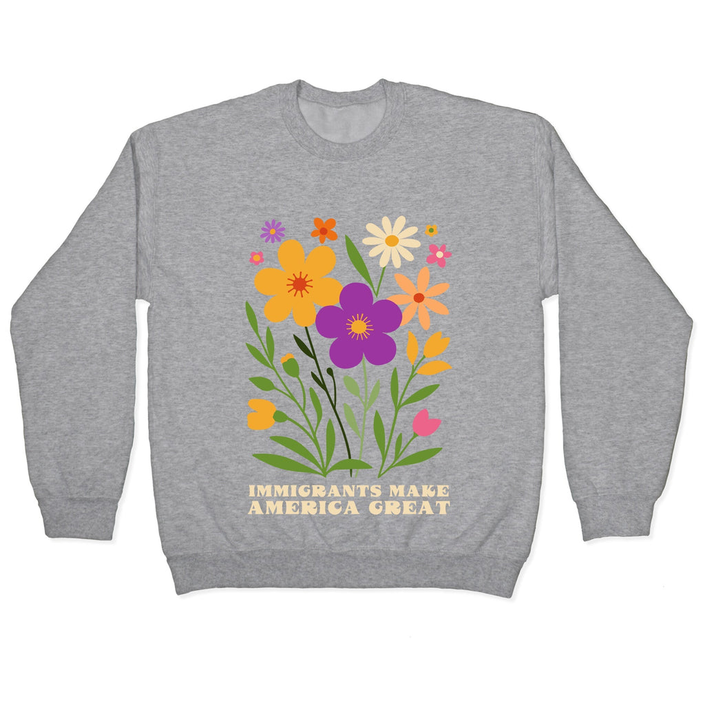 Immigrants Make America Great Floral Crewneck Unisex