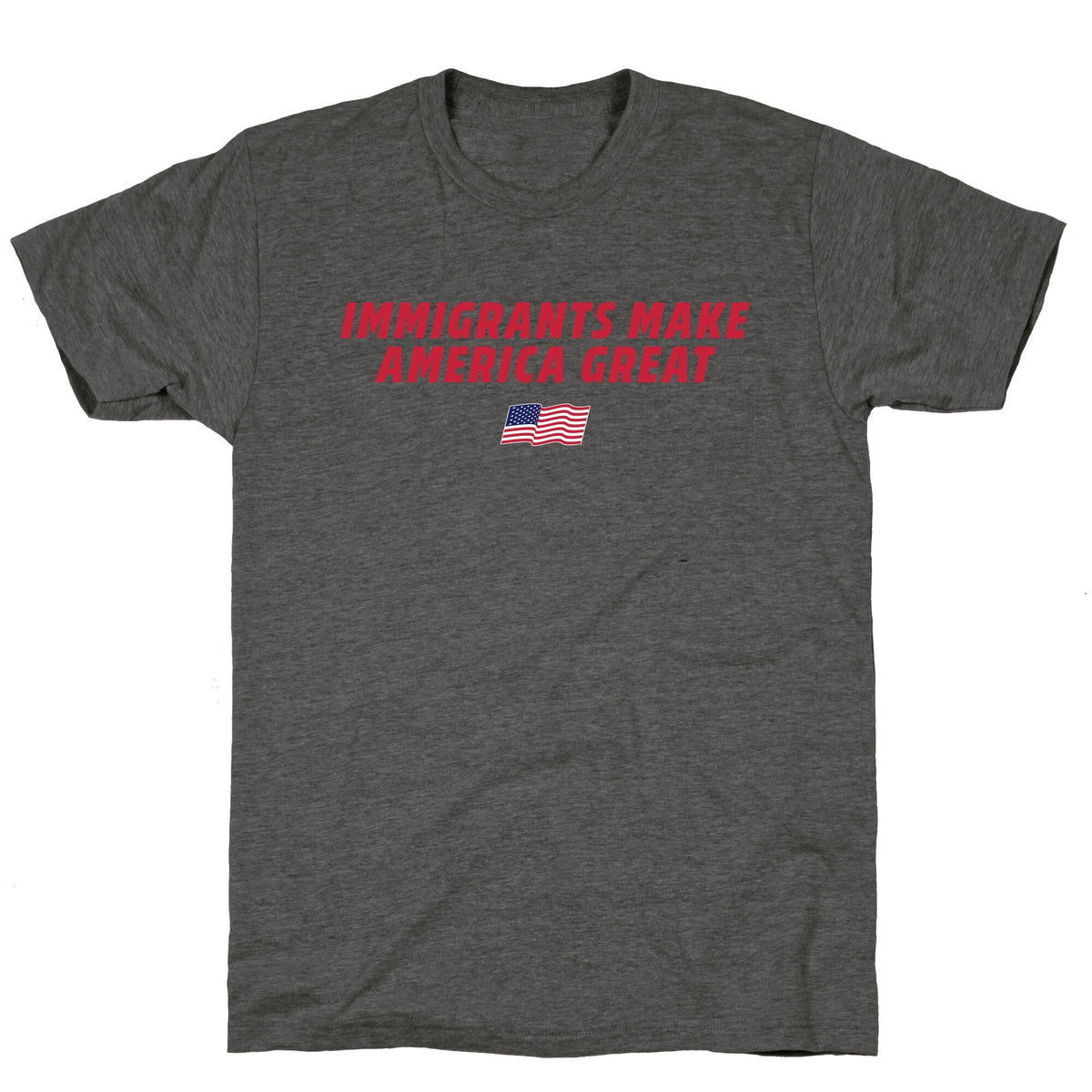 Immigrants Make America Great Flag Unisex Triblend Tee Unisex