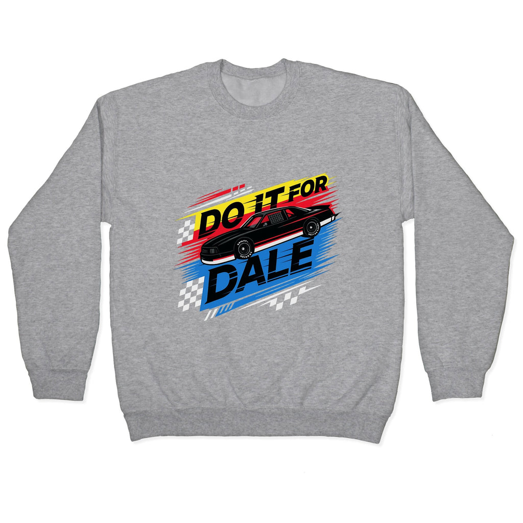 Do It For Dale Crewneck Unisex