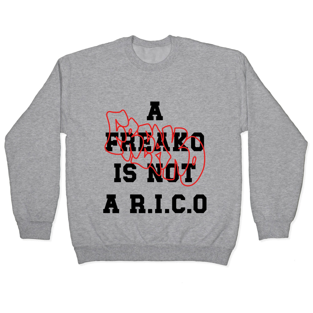A Freako Is Not A Rico Crewneck Unisex