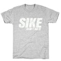 Sike Dont Do It Unisex
