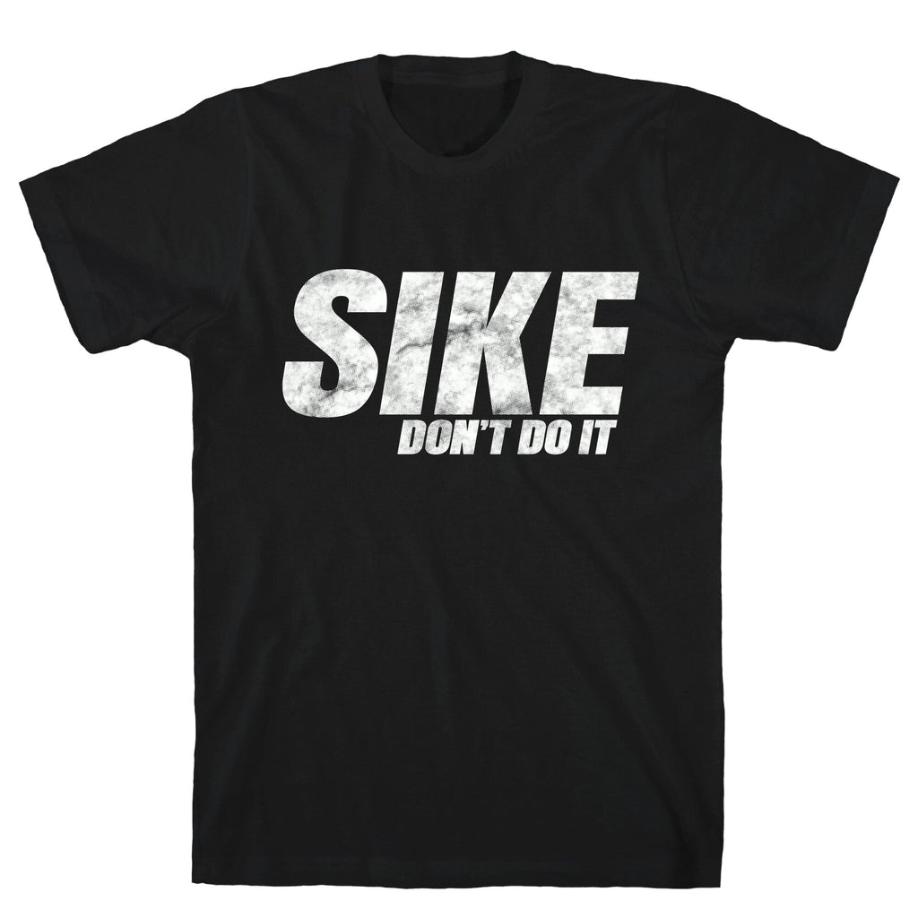 Sike Dont Do It Unisex