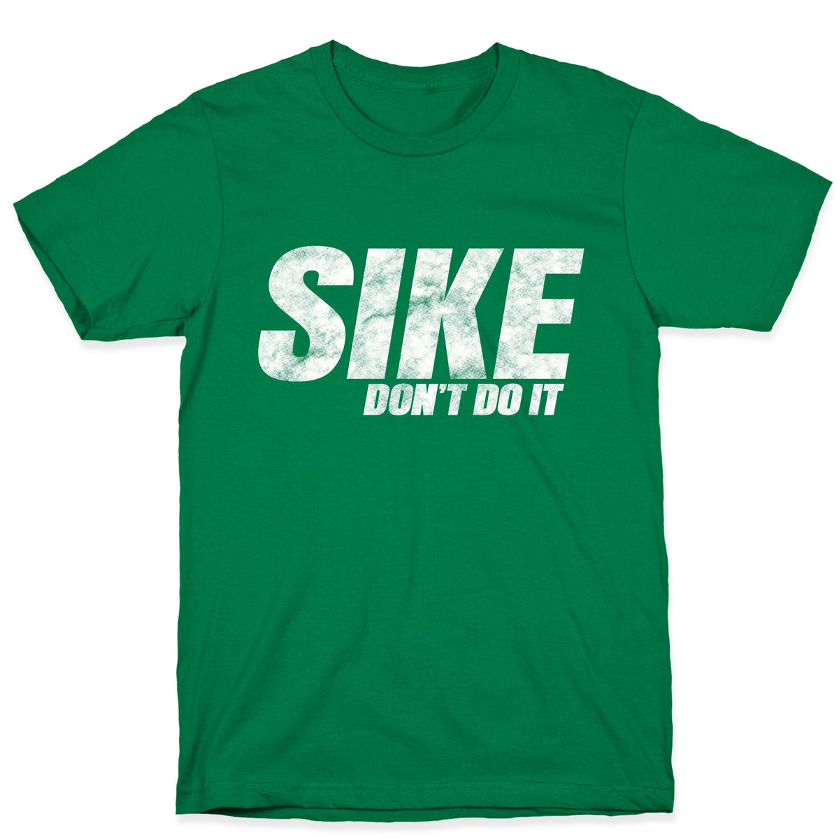 Sike Dont Do It Unisex