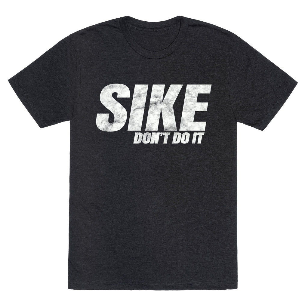 Sike Dont Do It Unisex Triblend Tee Unisex
