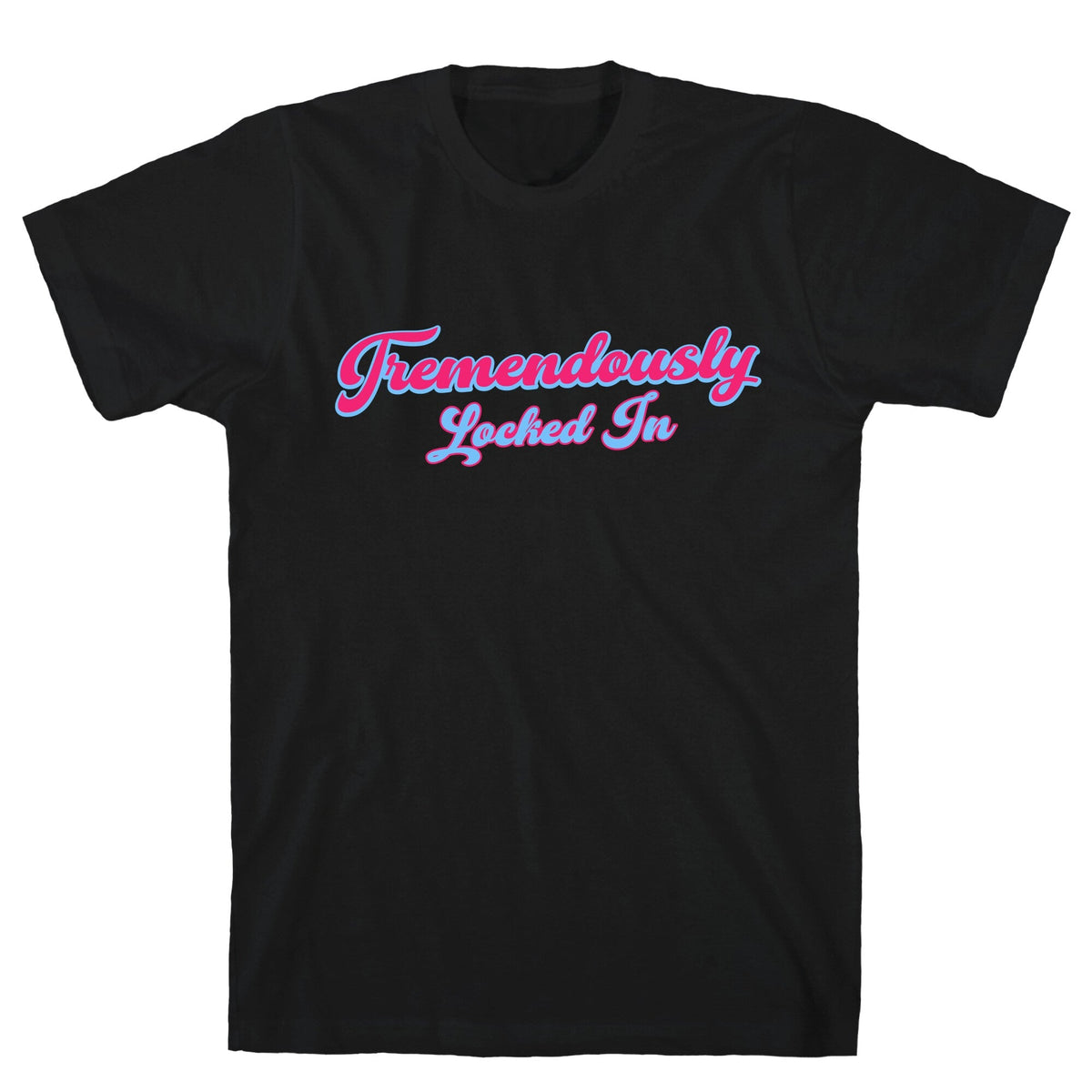 Tremendously Locked In Unisex