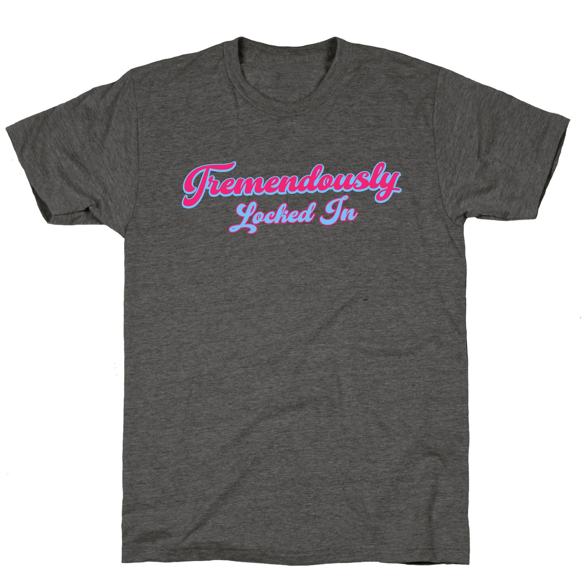 Tremendously Locked In Unisex Triblend Tee Unisex