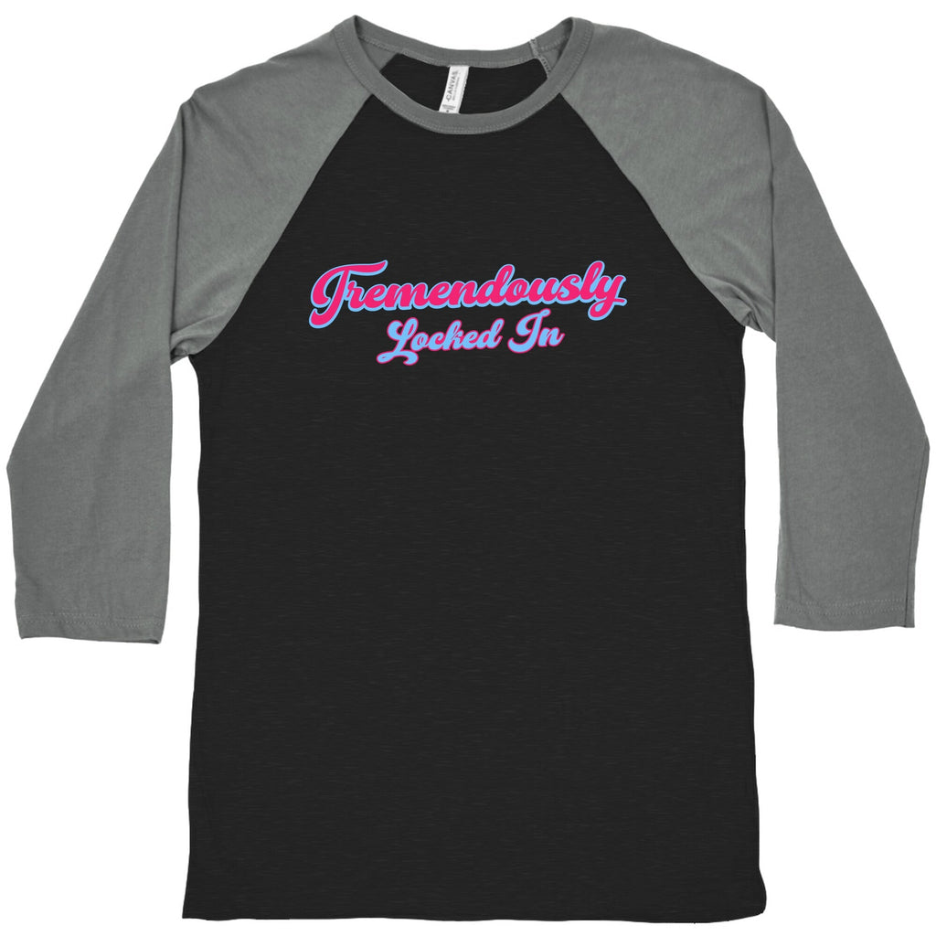 Tremendously Locked In Baseball Tee Unisex