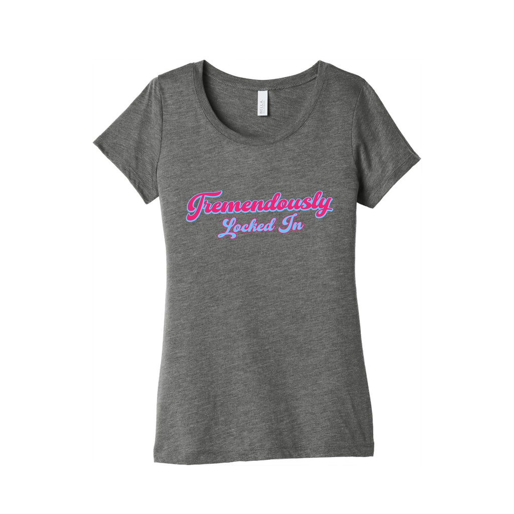 Tremendously Locked In Womens Triblend Tee Unisex