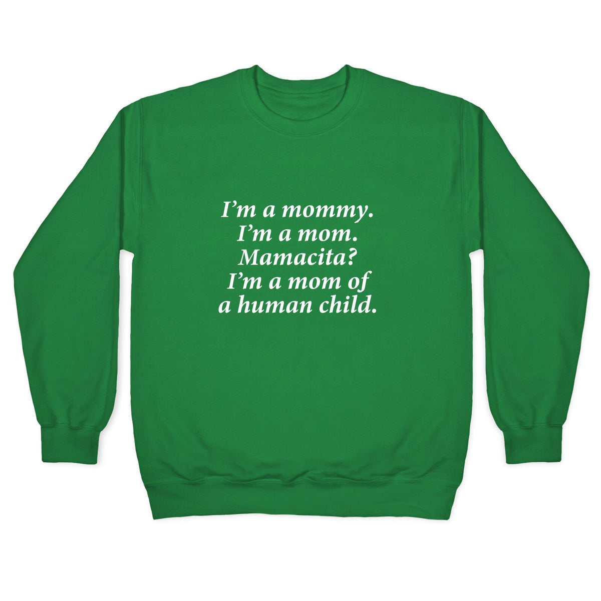 Im a Mommy Mamacita Crewneck Unisex