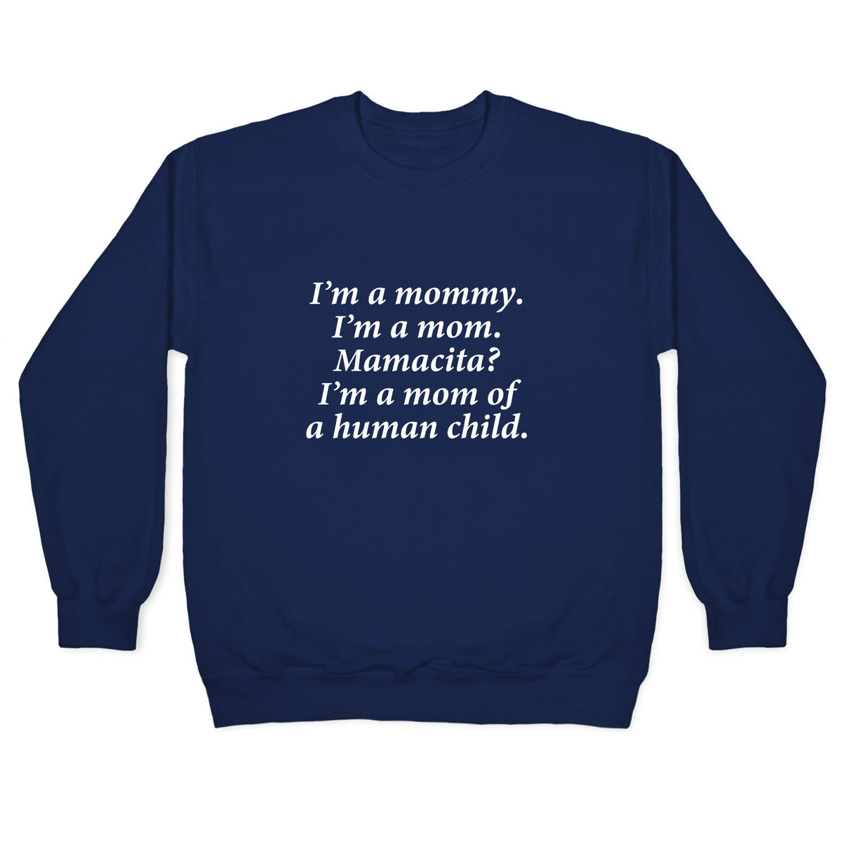 Im a Mommy Mamacita Crewneck Unisex