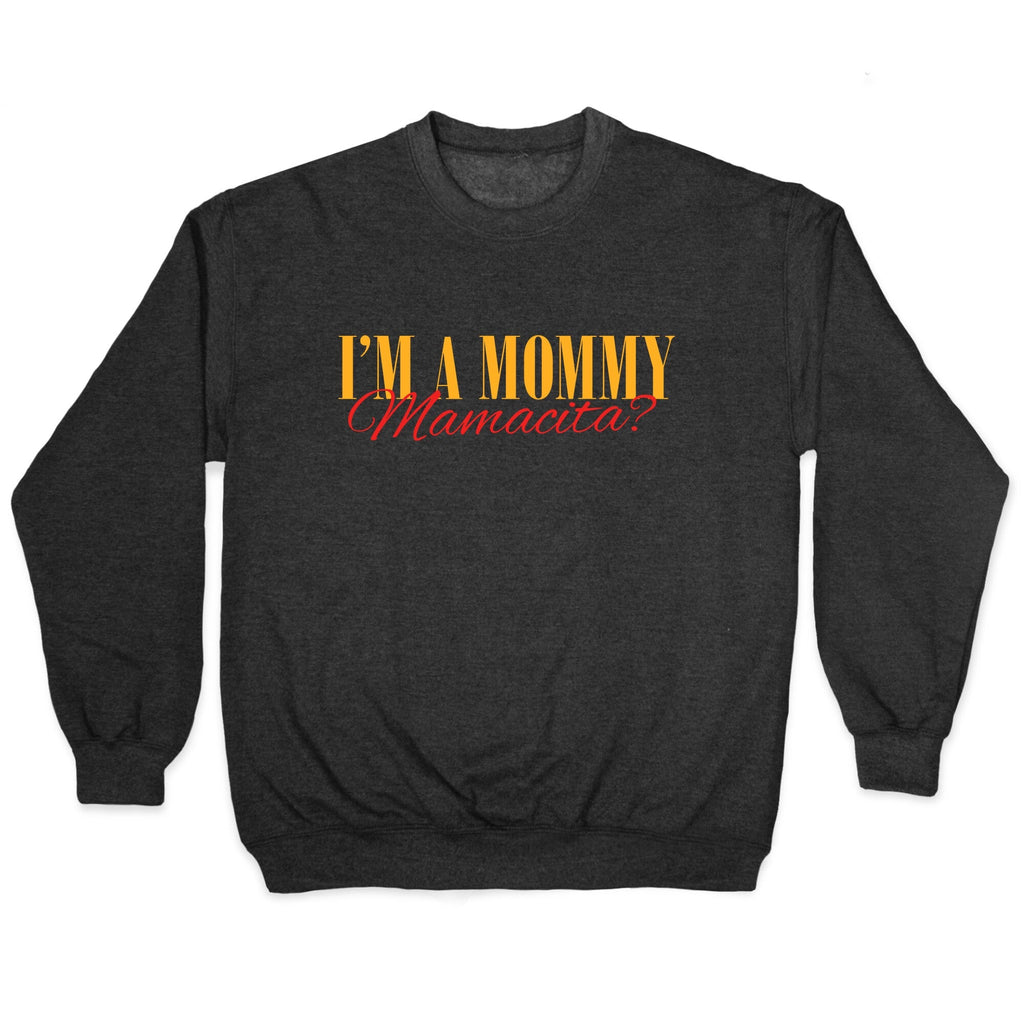 Mamacita Mom of a Human Crewneck Unisex