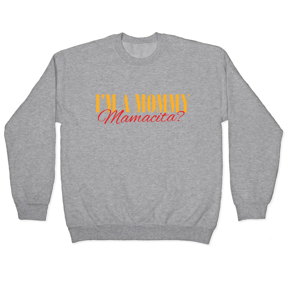 Mamacita Mom of a Human Crewneck Unisex