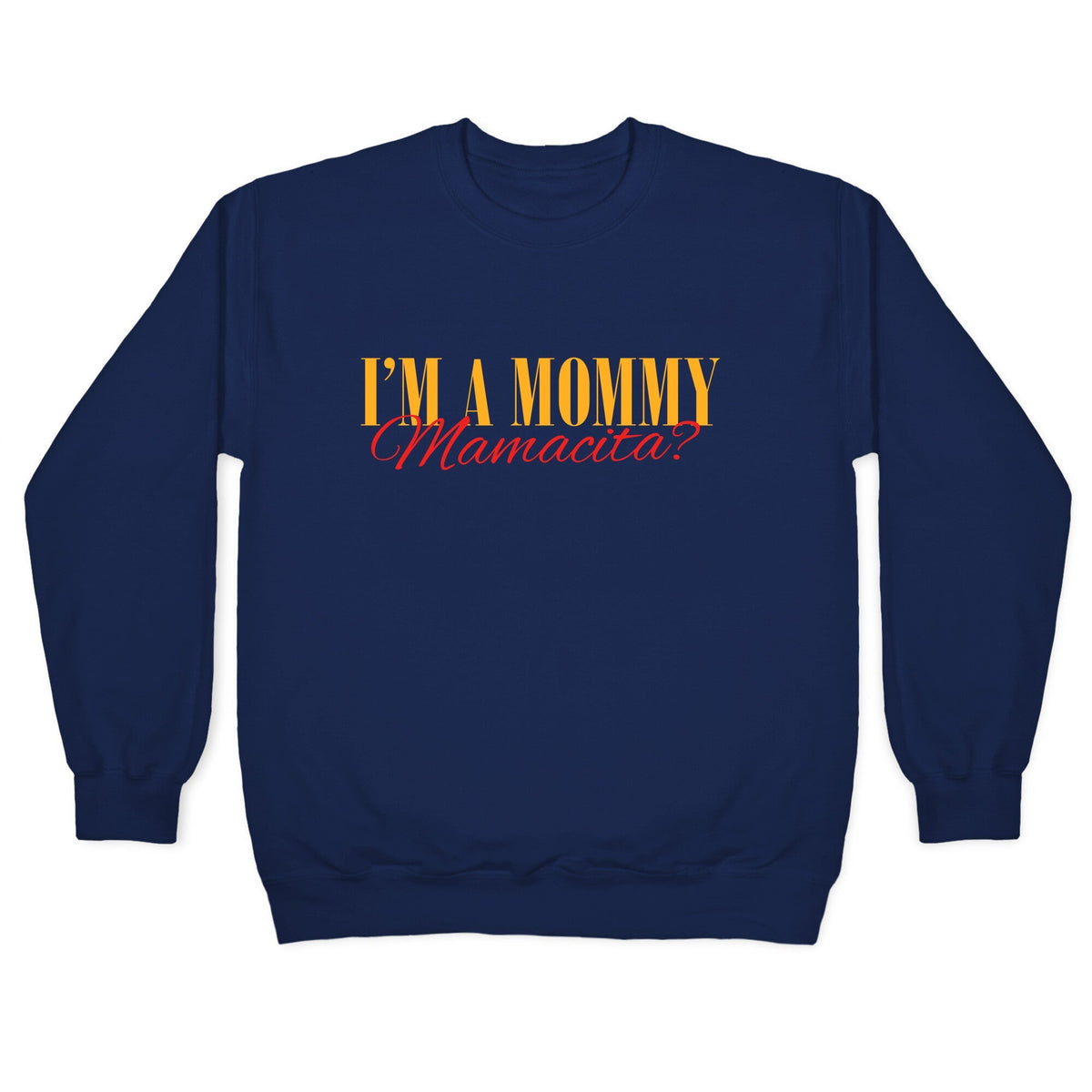Mamacita Mom of a Human Crewneck Unisex