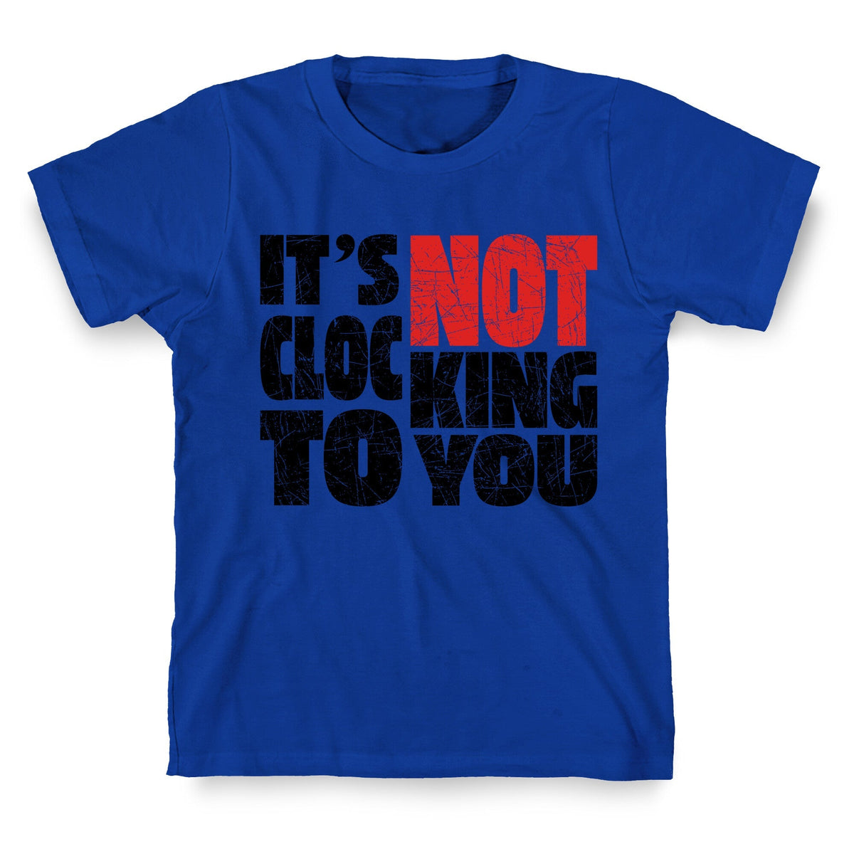 Bieber Its Not Clocking To You Unisex