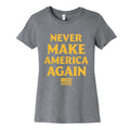 Trump Never Make America Again Womens Cotton Tee Unisex