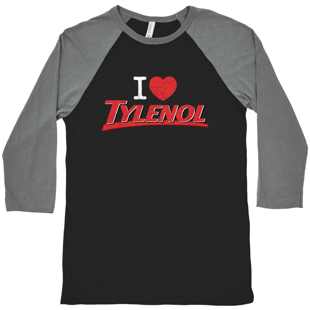I Love Tylenol Baseball Tee Unisex