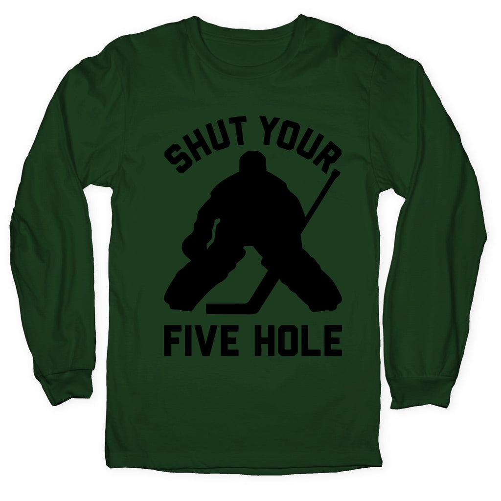 Shut Your Five Hole Longsleeve Tee Unisex