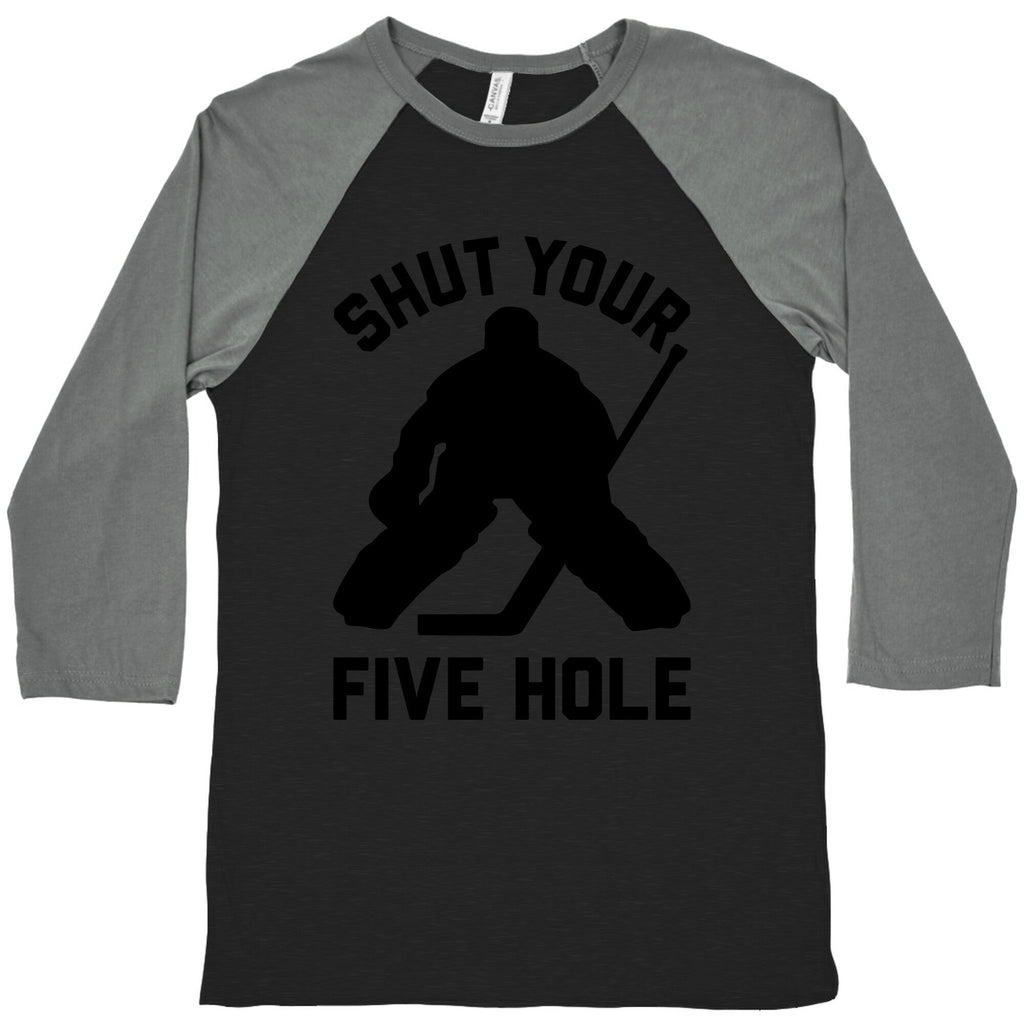 Shut Your Five Hole Baseball Tee Unisex