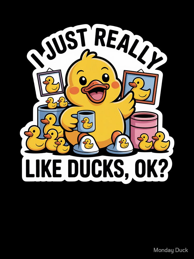 I Just Really Like Ducks Funny - Duck Lover Gift Quack by Monday Duck