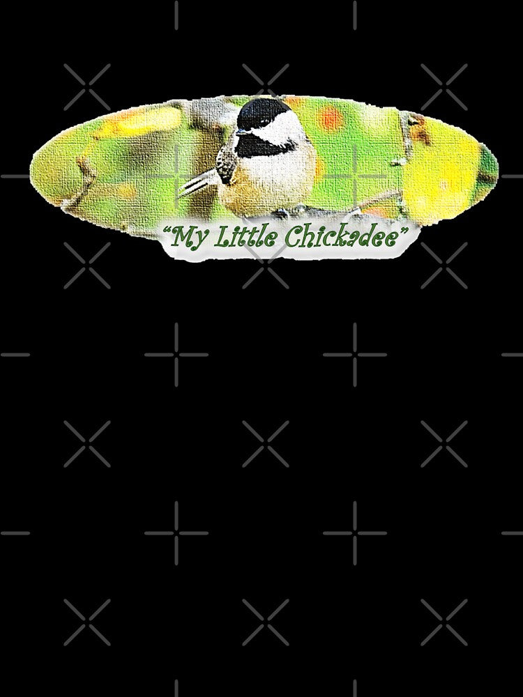 my little chickadee by THE AMERICAN TEEVANGELIST
