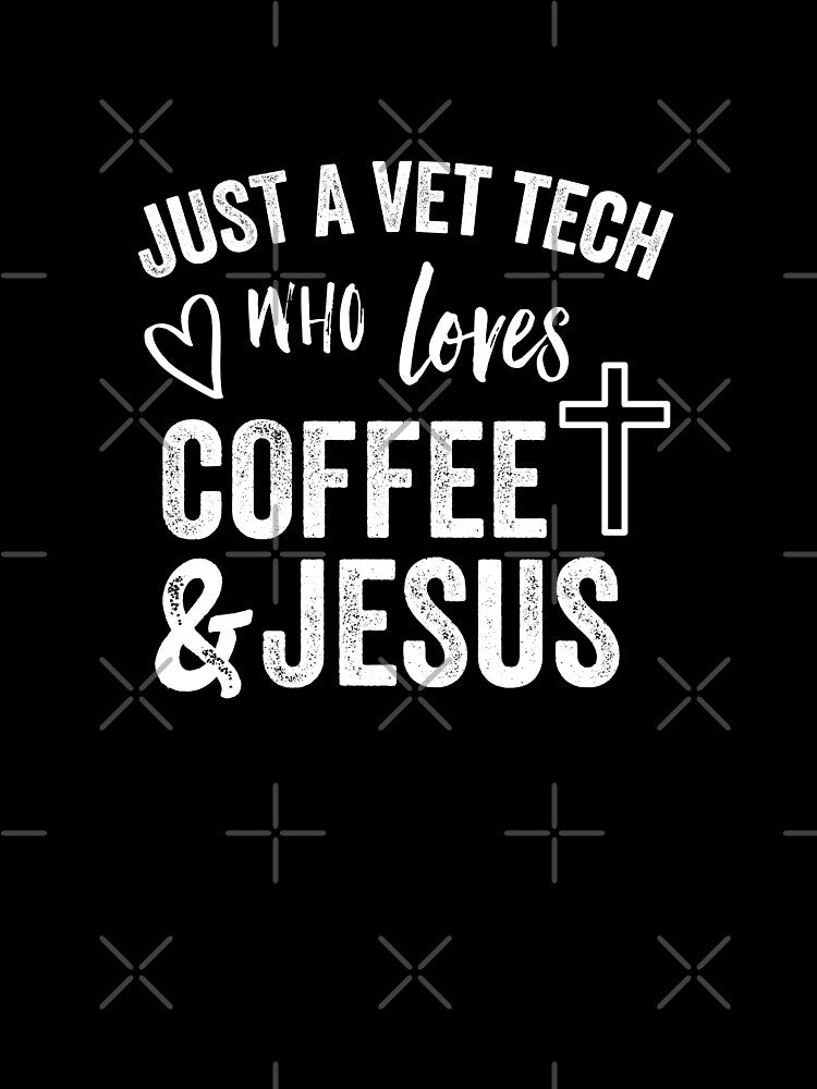 Just A Vet Tech Who Loves Coffee And Jesus, Vet Tech by Cariocas