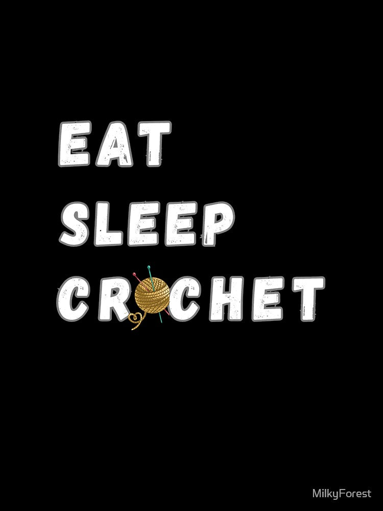 Eat sleep crochet by MilkyForest