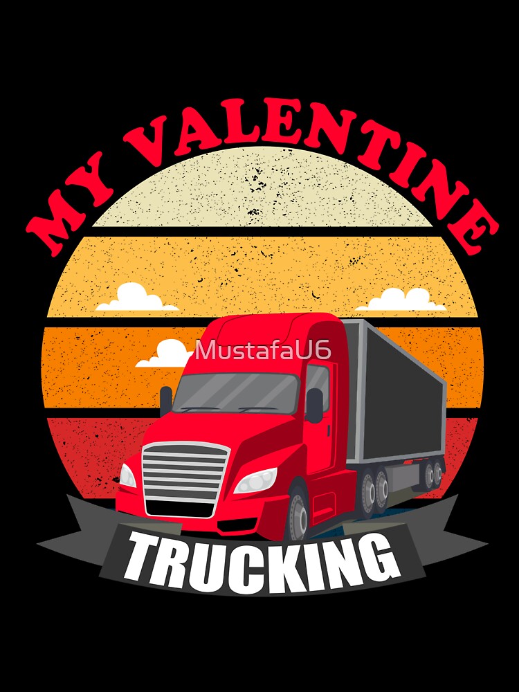 My Valentine is Trucking by MustafaU6