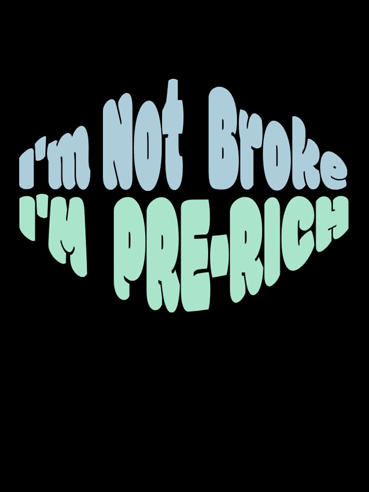 "I'm Not Broke I'm Pre-Rich" T-Shirt, Denim Texture Money Goals Tee, Funny Hustle Graphic by AbuCAni Studio