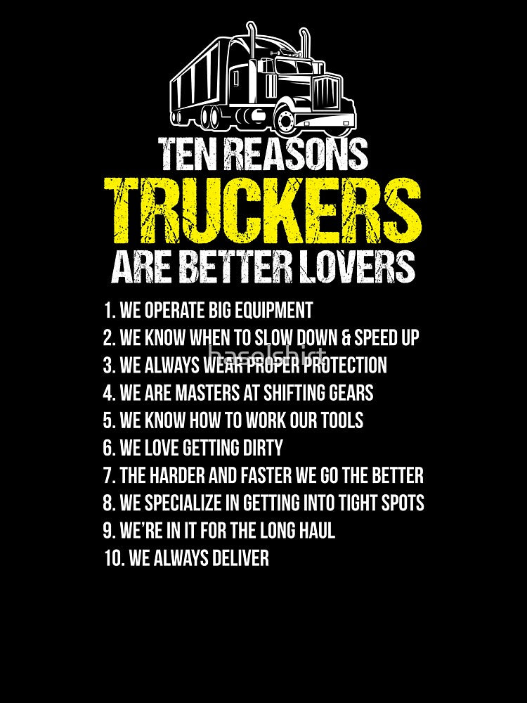 Trucker Ten Reasons Truckers Are Better Lover Birthday Gift Idea by haselshirt