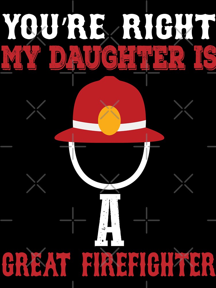My Daughter Is A Great Firefighter by URBANBOX