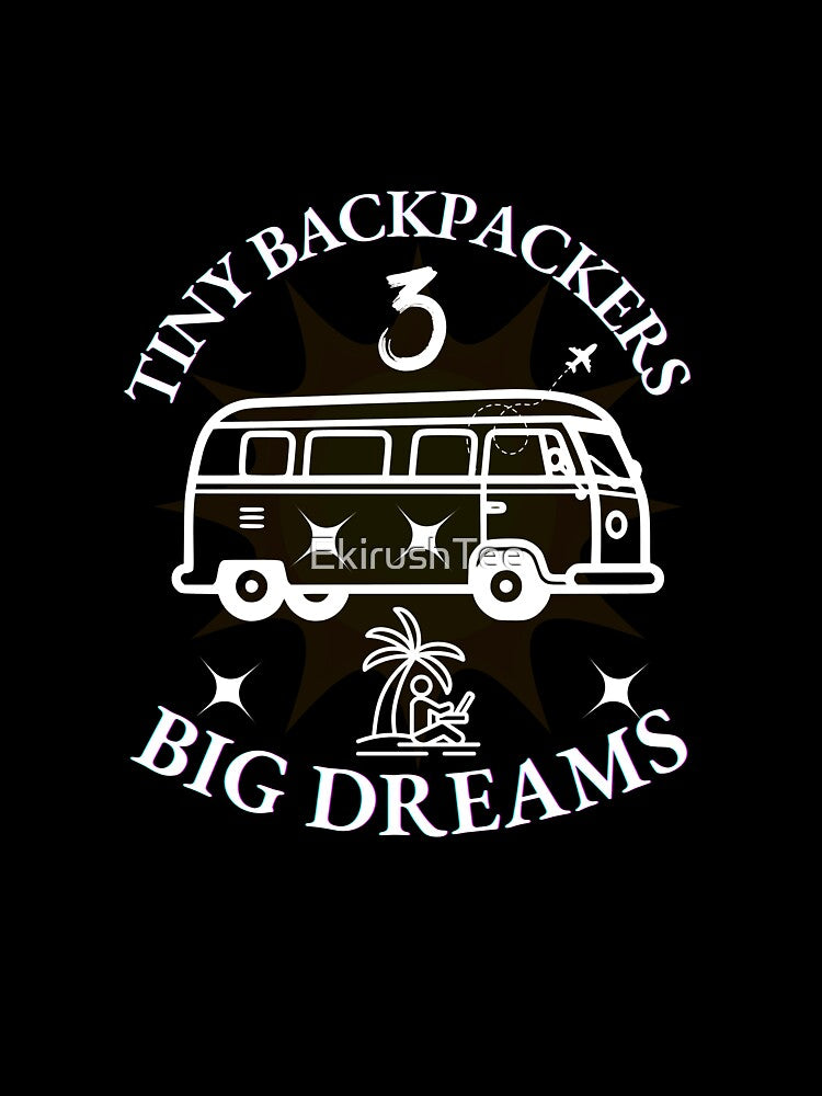 Tiny Backpackers, Big Dreams Digital Nomad T-Shirt by Ekirush Collection