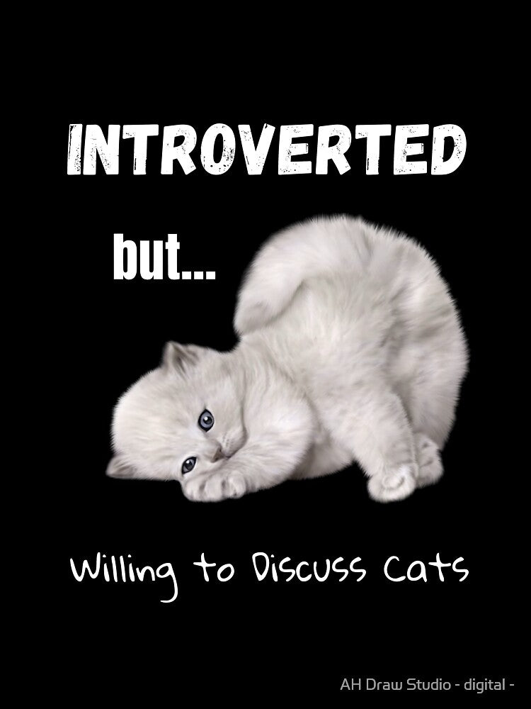 Introverted but Willing to Discuss Cats Dark Aesthetic Shirt by AH Draw Studio - digital -
